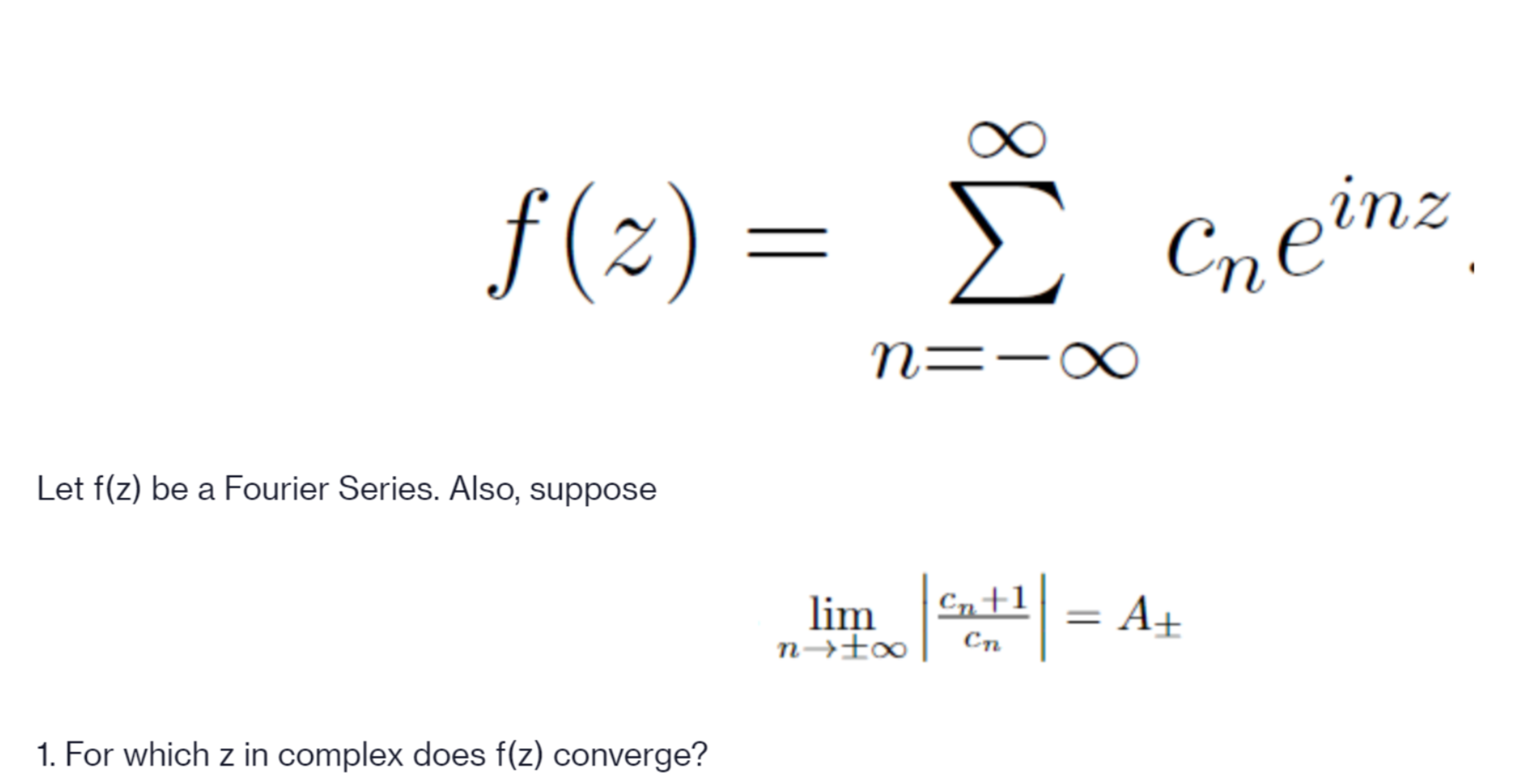 Let f(z) be a Fourier Series. Also, suppose 1.