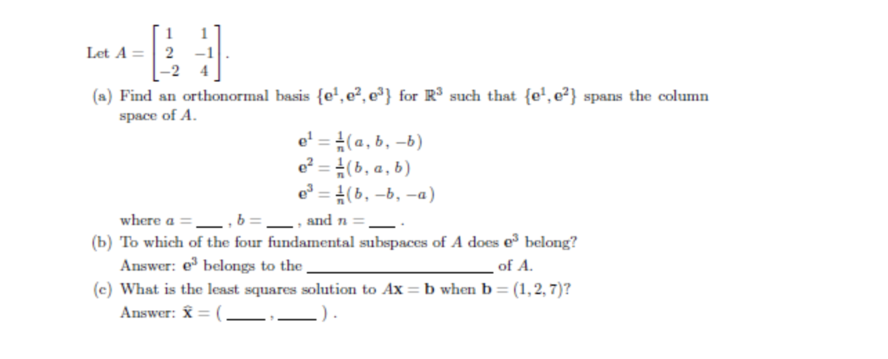 Let A = (a) Find an orthonormal basis fel, e?, es