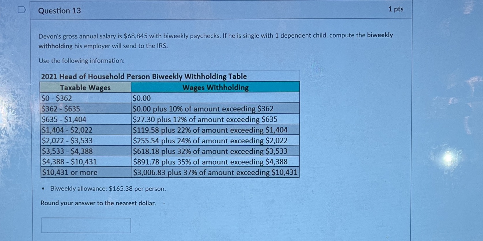 D Question 13 1 pts Devon's gross annual