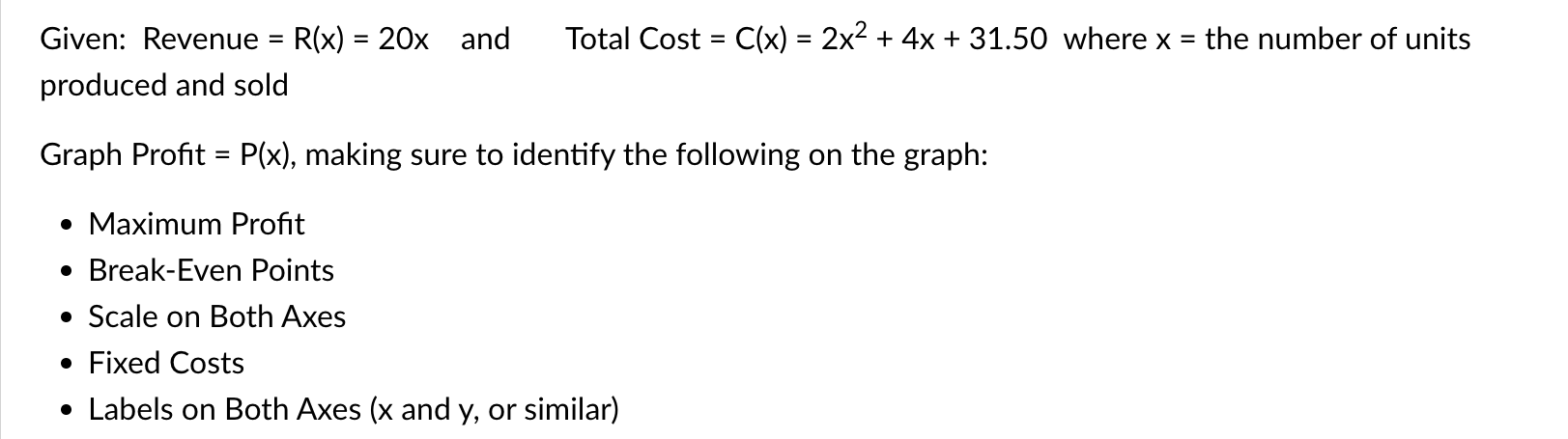 Given: Revenue = R(x) = 20x and Total Cost = C(x)