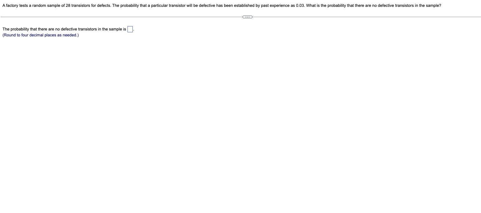 A factory tests a random sample of 28 transistors