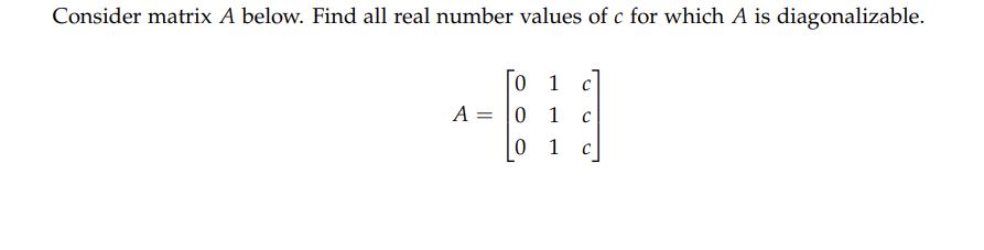 Consider matrix A below. Find all real number