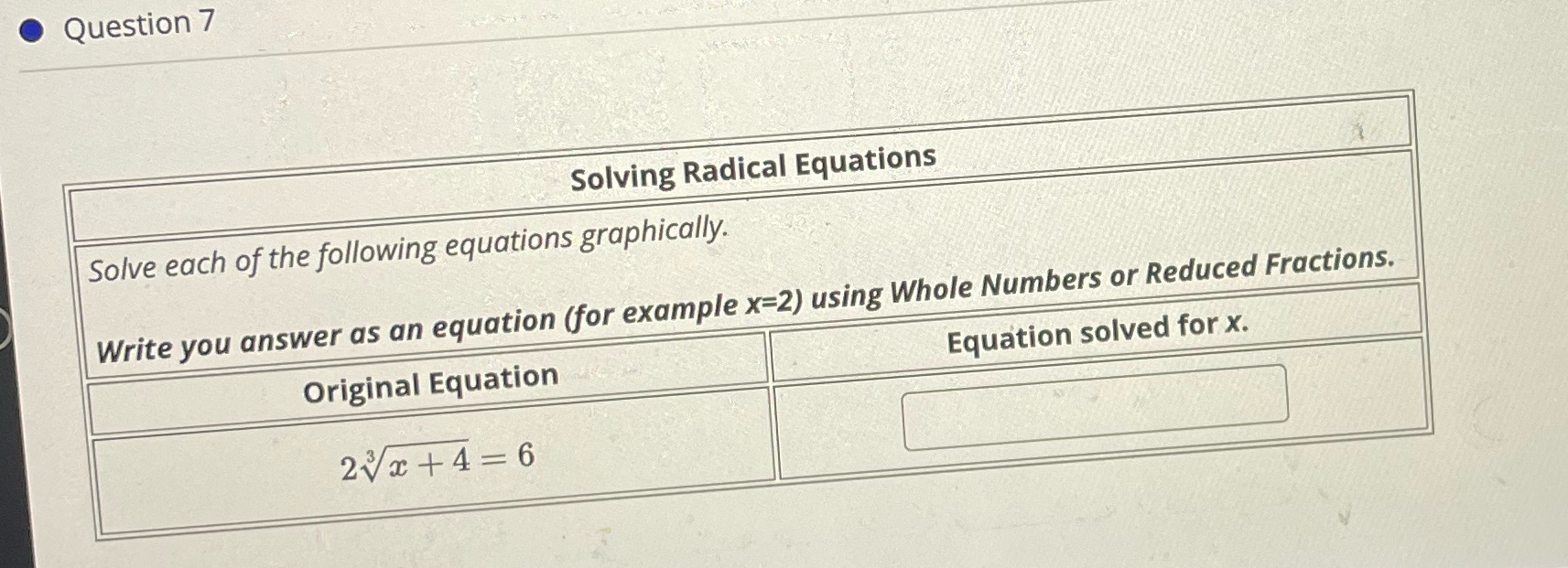 Question 7 Solving Radical Equations Solve each
