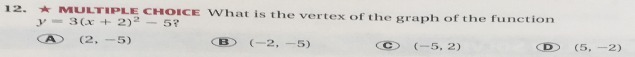 12. * MULTIPLE CHOICE What is the vertex of the