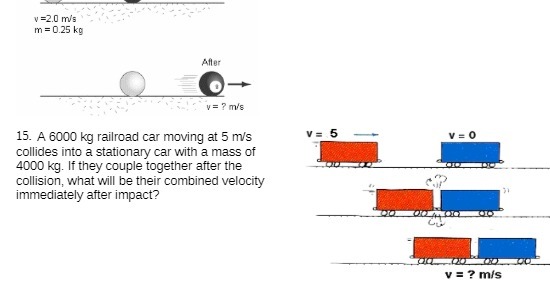 y =2.0 m/'s m = 0.25 kg After v = ? m/s 15.