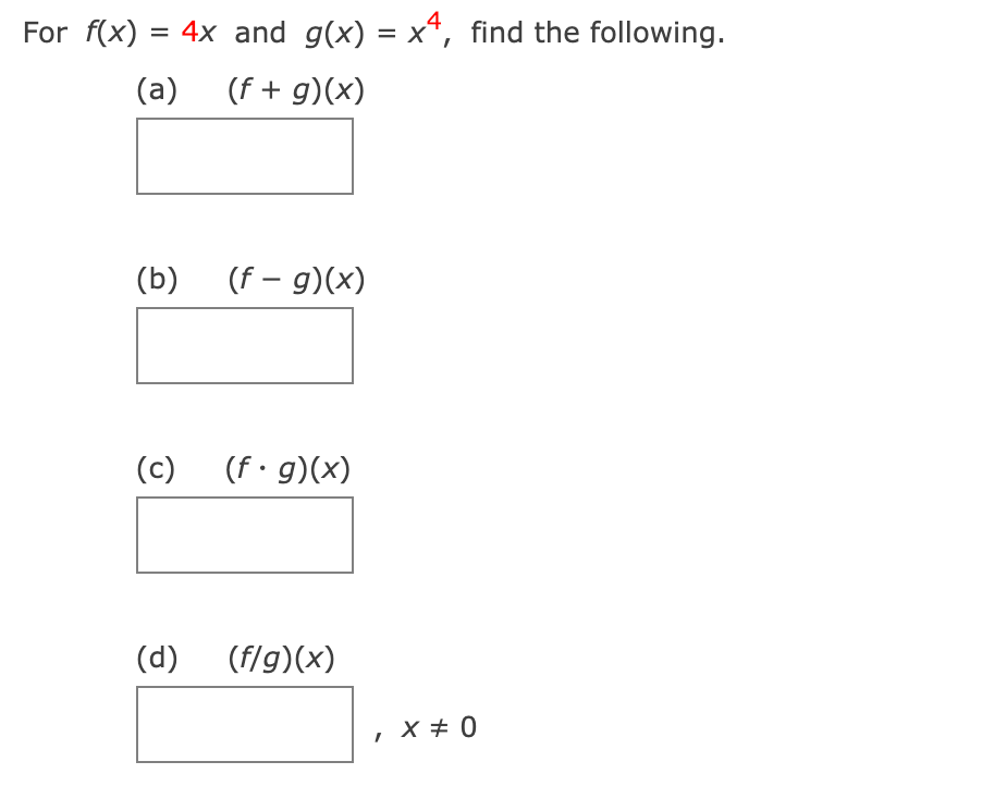 For f(x) = 4x and g(x) = x4, find the following.