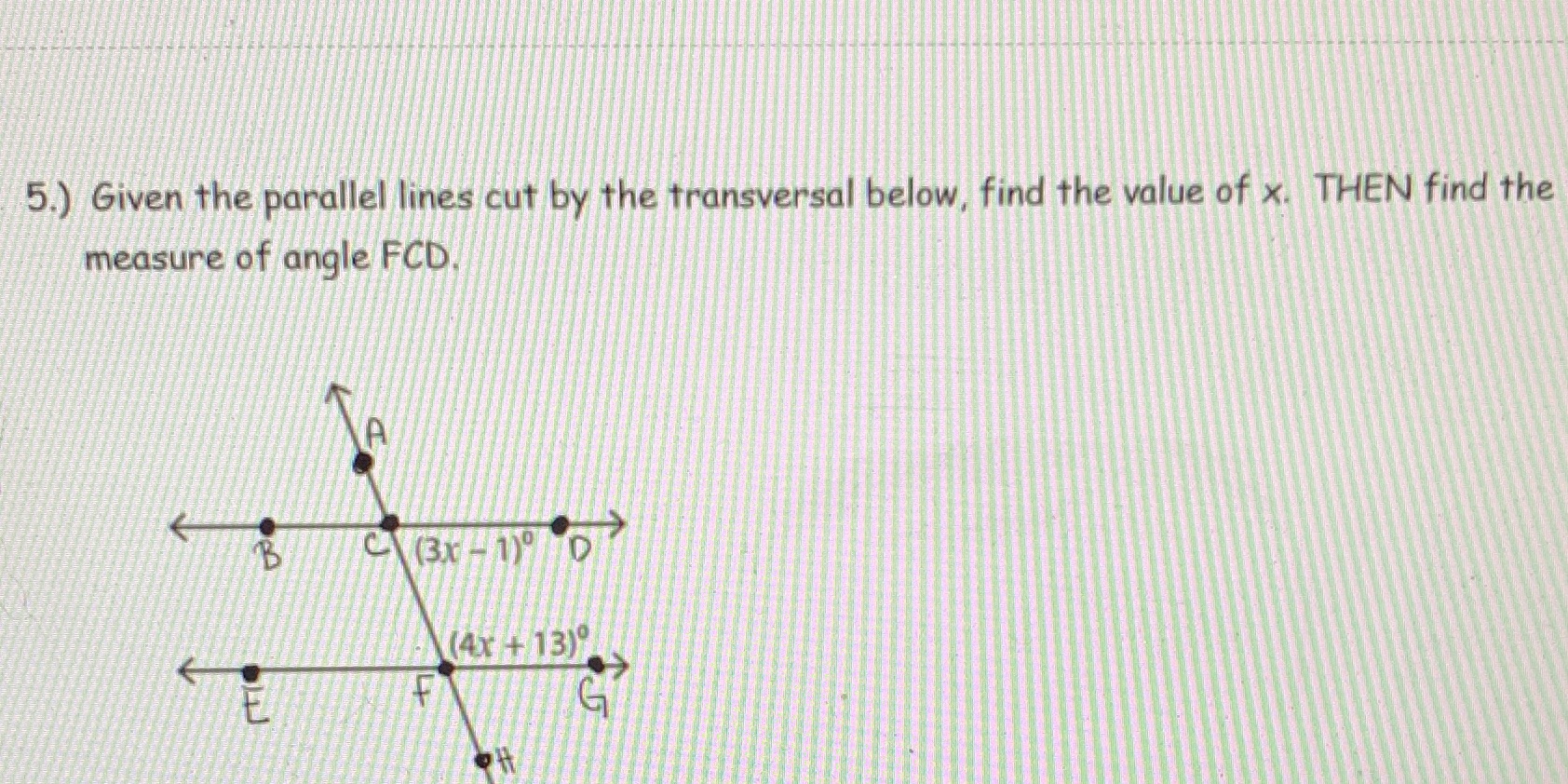Please help me 5.) Given the parallel lines cut