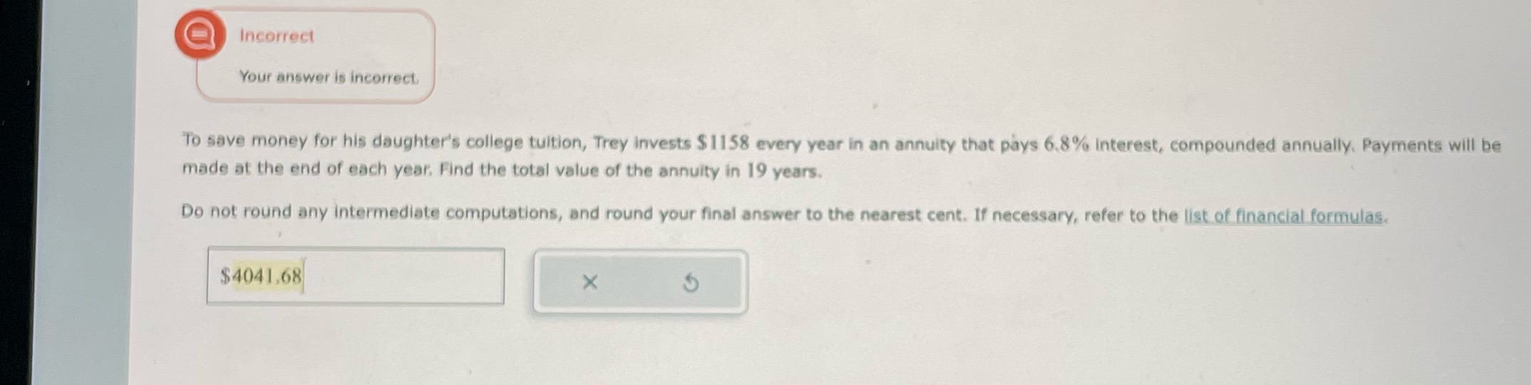 Incorrect Your answer is incorrect To save money