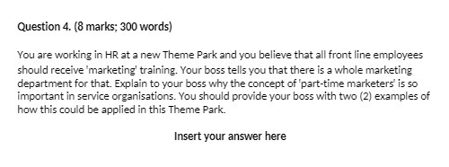 Question 4. (8 marks; 300 words) You are working