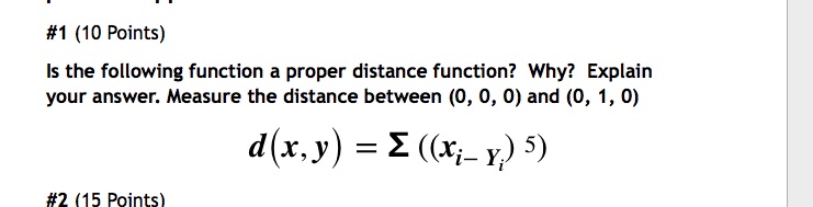 #1 (10 Points) Is the following function a proper