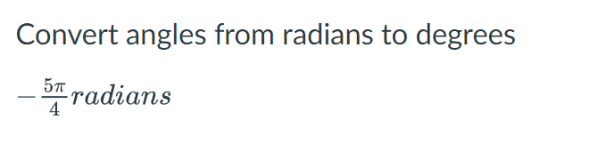 1. \f\fConvert angles from radians to degrees 5TT
