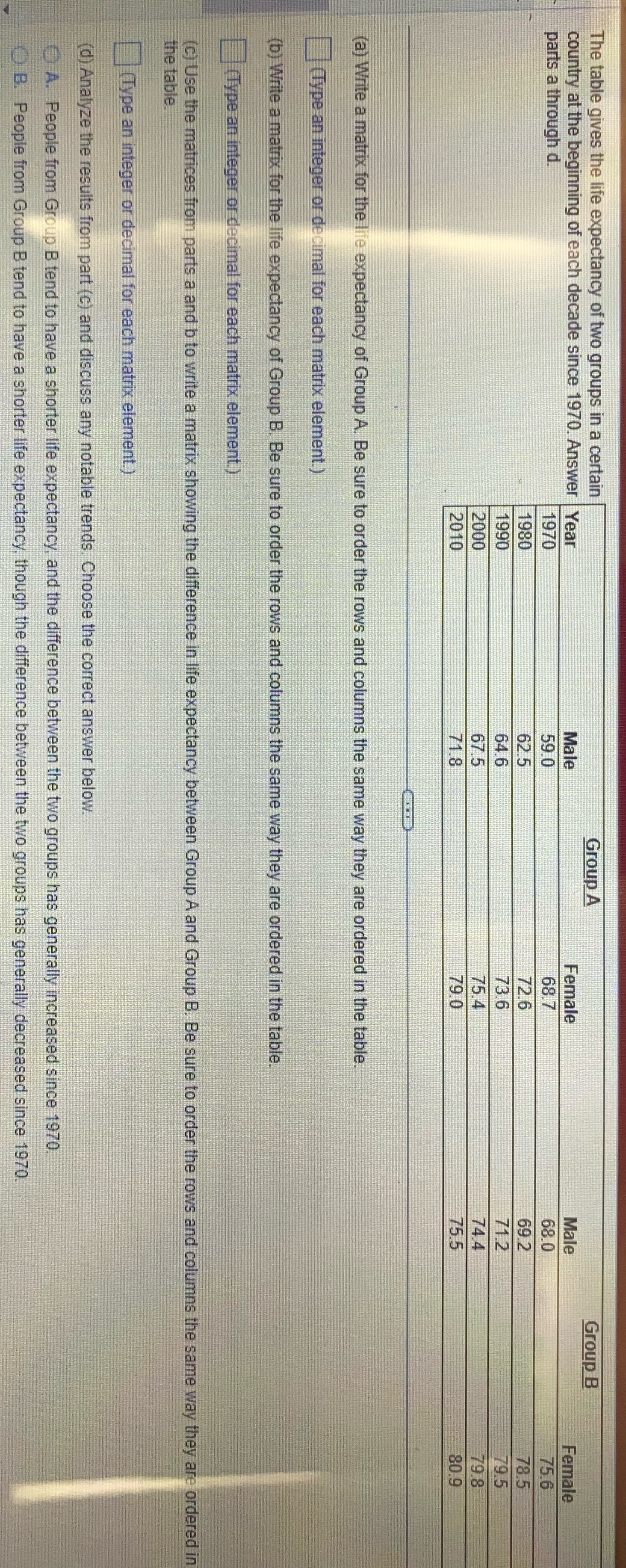 The table gives the life expectancy of two groups