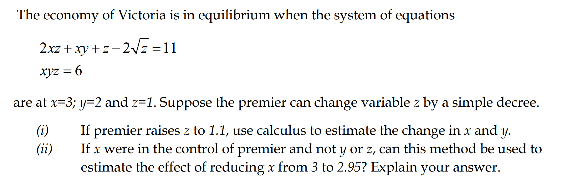 The economy of Victoria is in equilibrium when