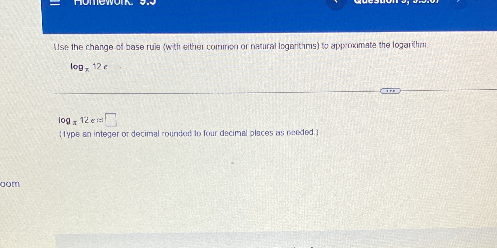 Use the change-ofbase rule (with either common or