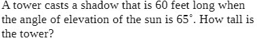 A tower casts a shadow that is 60 feet long when