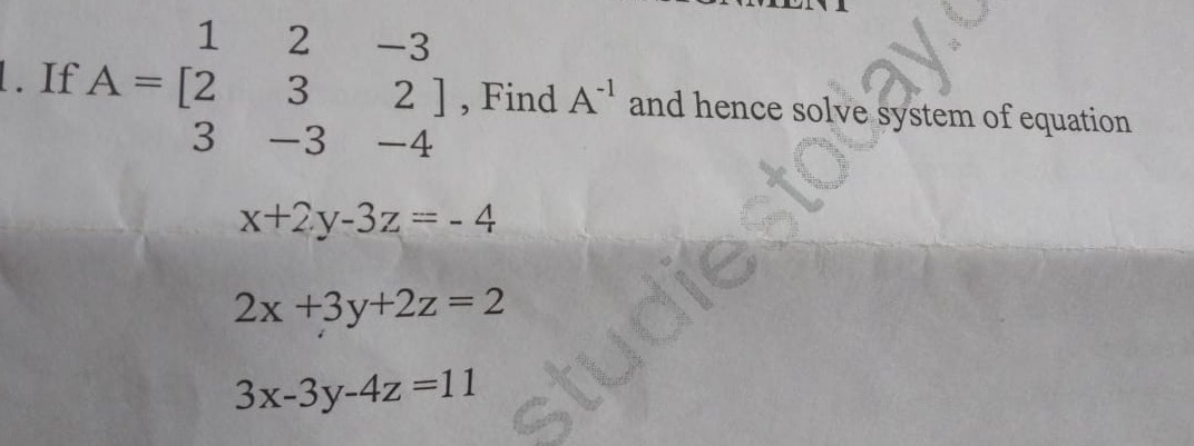 1 2 -3 1. If A = [2 3 2 ] , Find A" and hence