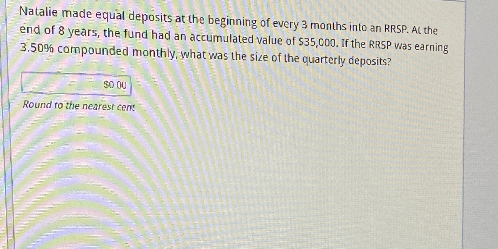 Natalie made equal deposits at the beginning of