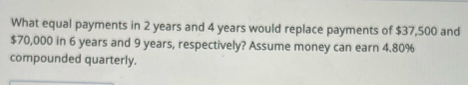 What equal payments in 2 years and 4 years would