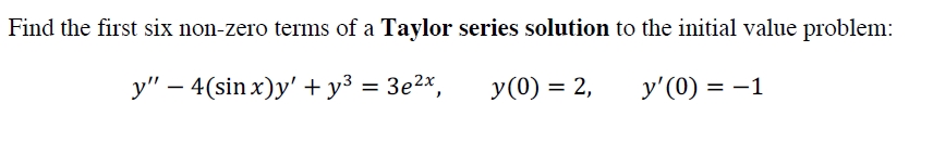 Find the first six non-zero terms of a Taylor