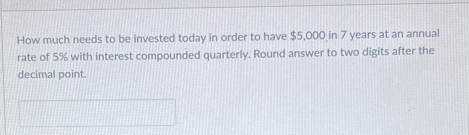 How much needs to be invested today in order to