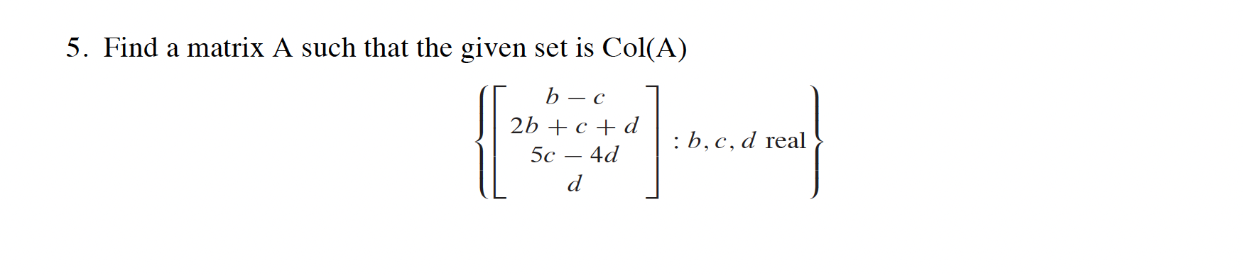 5. Find a matrix A such that the given set is