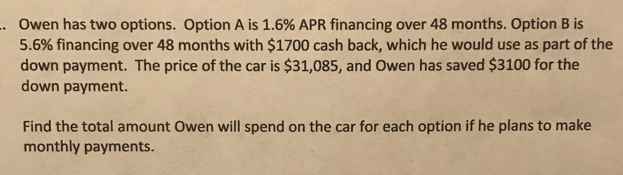 .Owen has two options. Option A is 1.6% APR