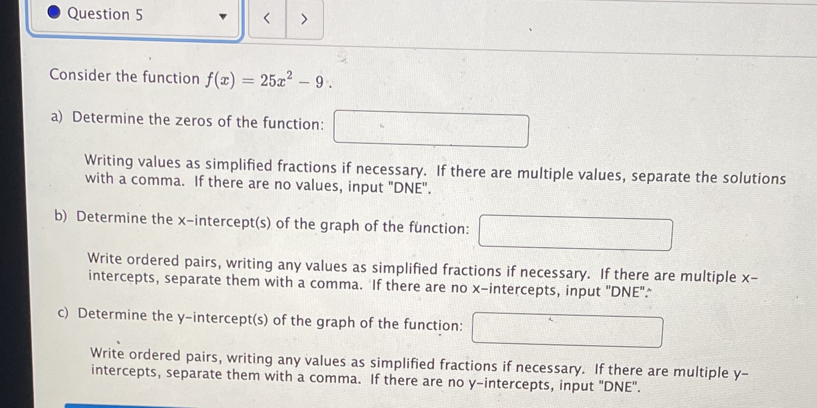 Question 5 < Consider the function f(x) = 25x2 -