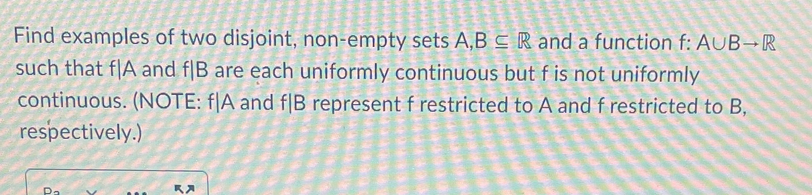 Find examples of two disjoint, non-empty sets A,B