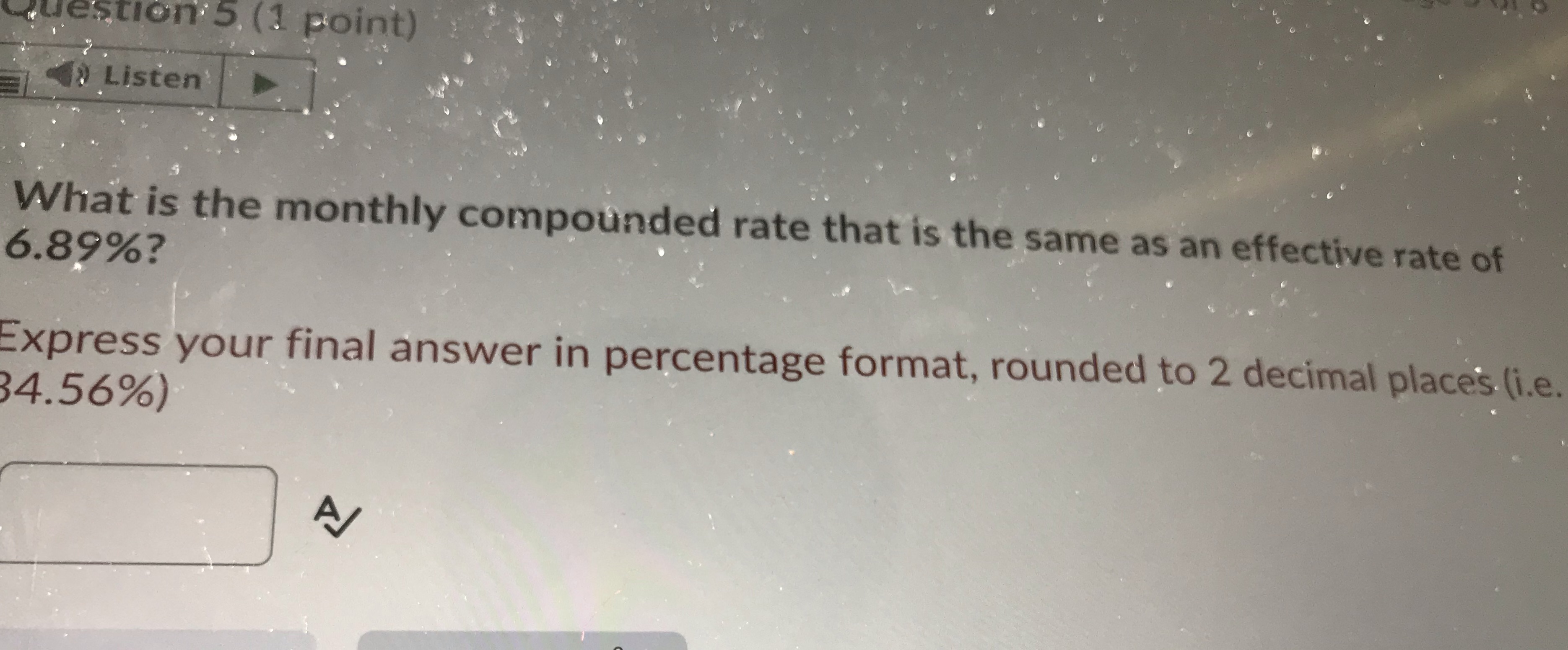 question: 5 (1 point) Listen What is the monthly
