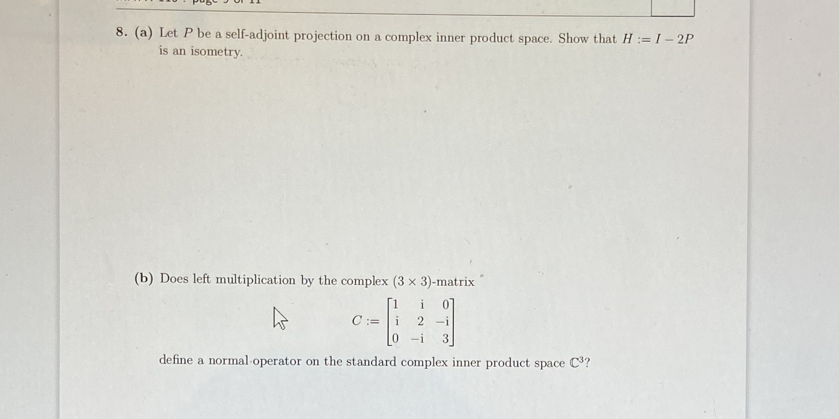 8. (a) Let P be a self-adjoint projection on a