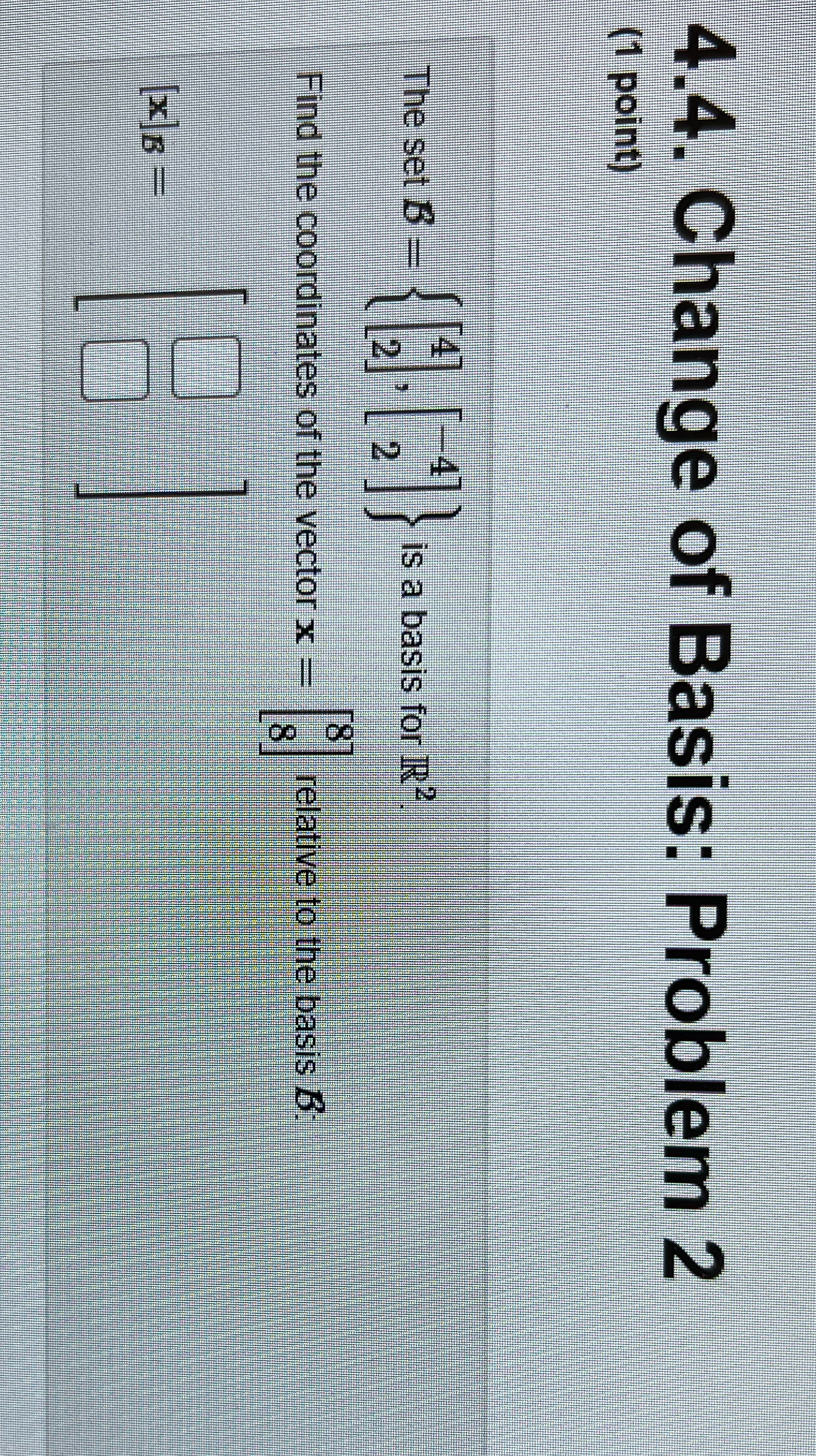 How would I solve this? 4.4. Change of Basis: