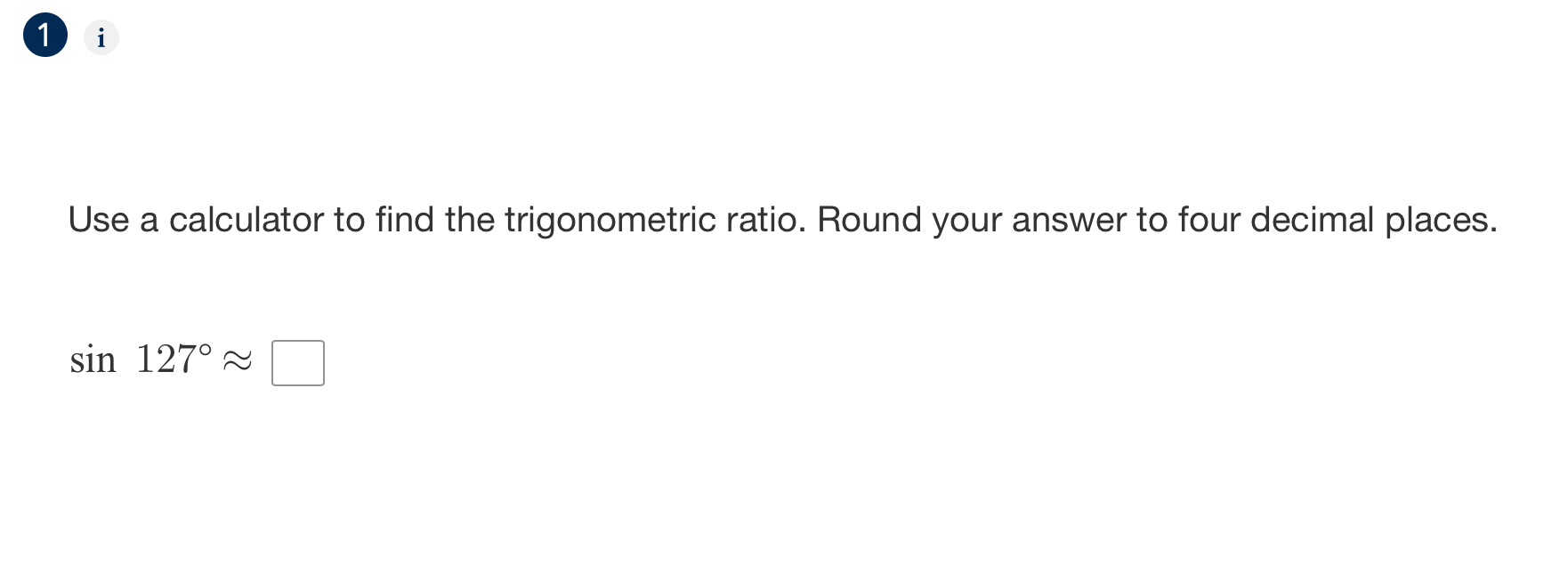 0 i Use a calculator to find the trigonometric