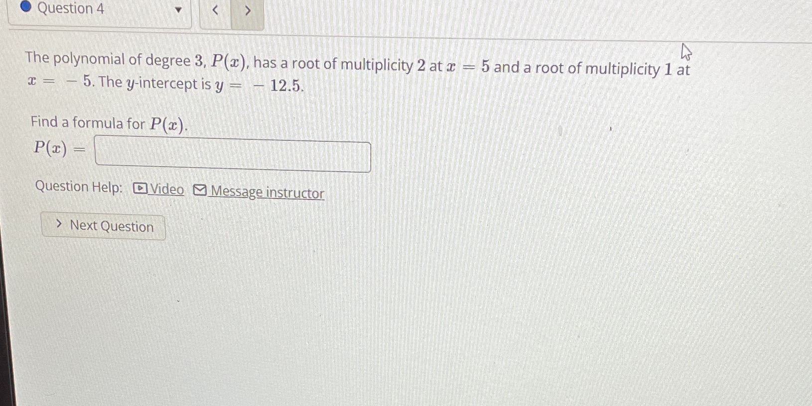 Question 4 The polynomial of degree 3, P(x), has