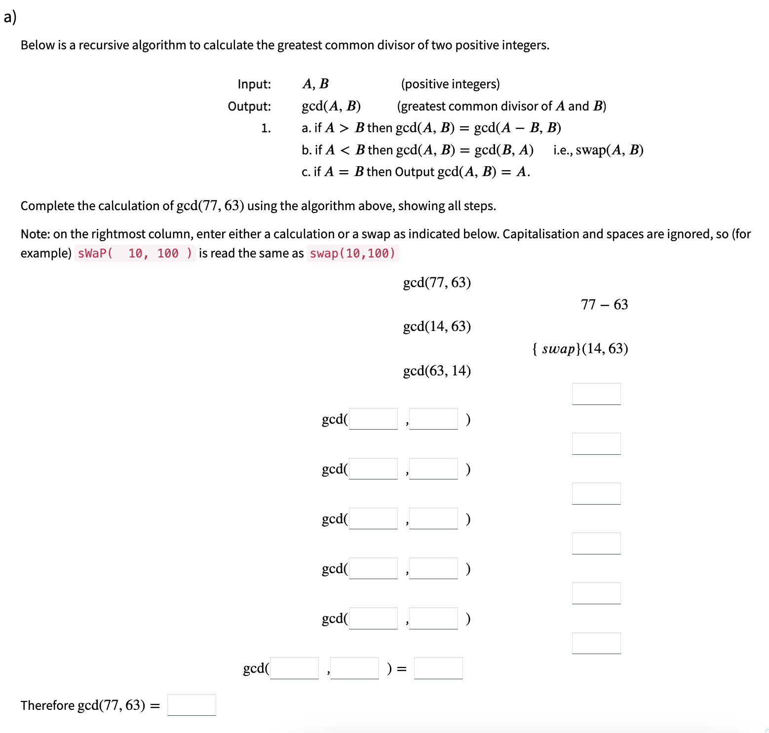 a) Below is a recursive algorithm to calculate