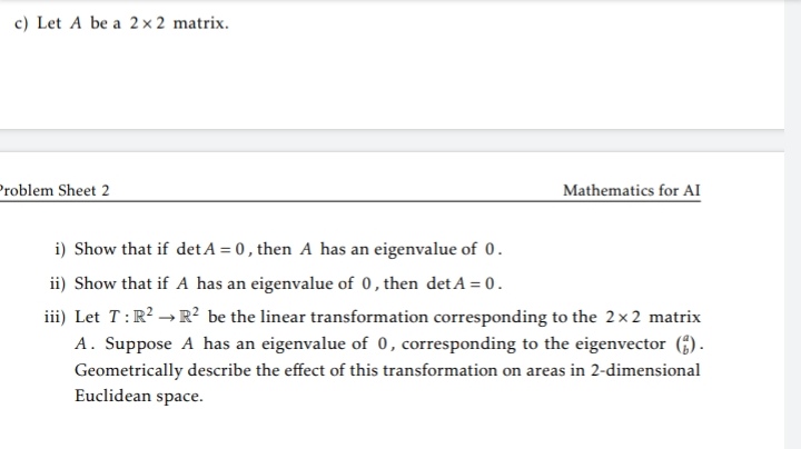 c) Let A be a 2 x2 matrix. Problem Sheet 2
