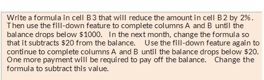 Write a formula in cell B 3 that will reduce the