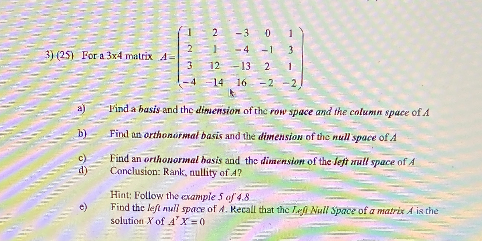 2 - 3 O 2 1 -4 -1 3 3) (25) For a 3x4 matrix A= 3