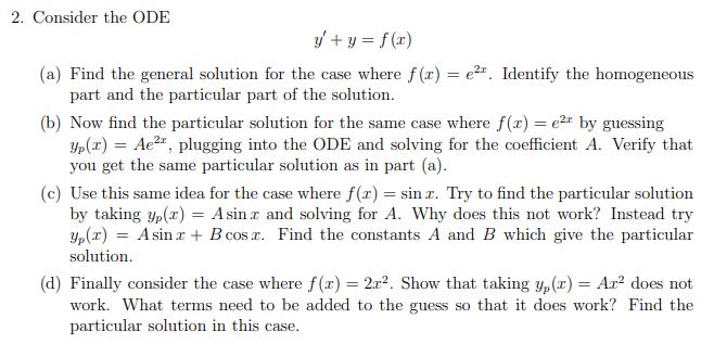 2. Consider the ODE yr + y = f {I} {a} Find the