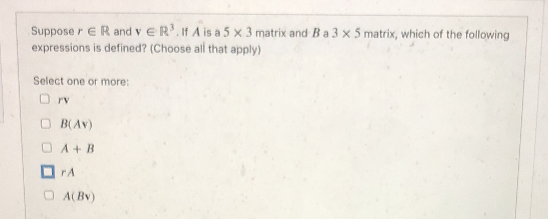 Suppose r E R and v E R3 . If A is a 5 x 3 matrix