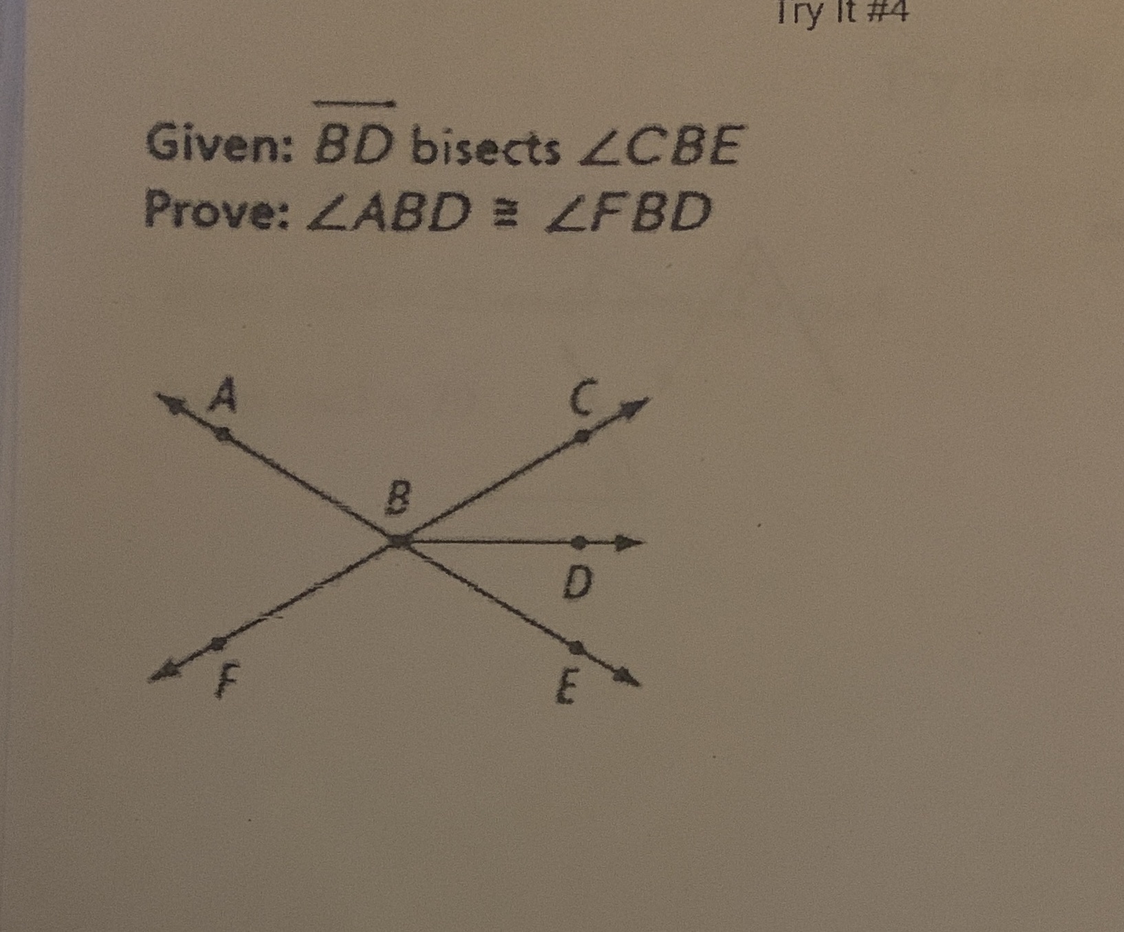 Try It #4 Given: BD bisects LCBE Prove: LABD =
