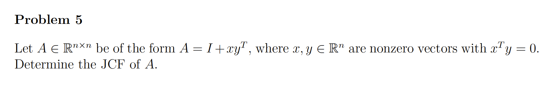 Problem 5 Let A E Rnxn be of the form A = I +
