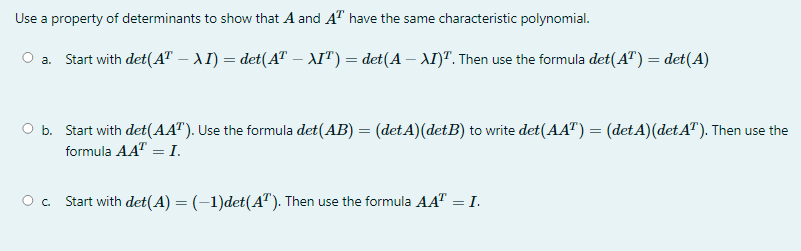 Use a property of determinants to show that A and