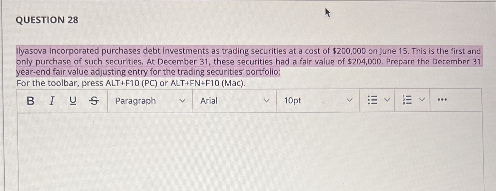 QUESTION 28 Ilyasova Incorporated purchases debt