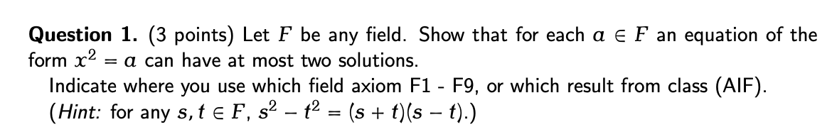 Question 1. (3 points) Let F be any field. Show