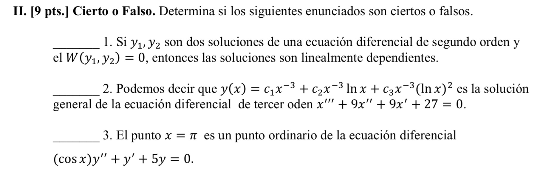 II. [9 pts.] Cierto o Falso. Determina si los
