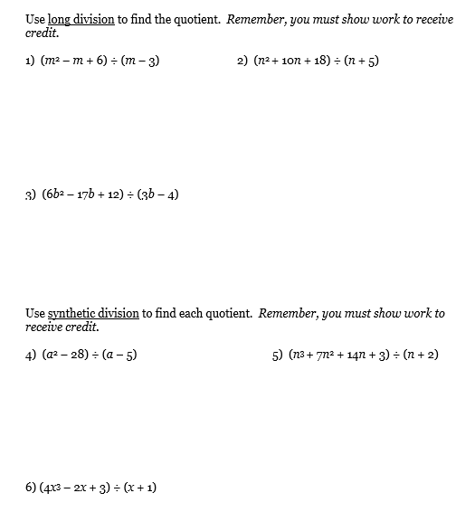 Use long division to find the quotient. Remember,