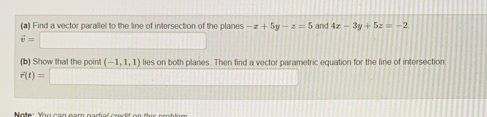 (a) Find a vector parallel to the line of