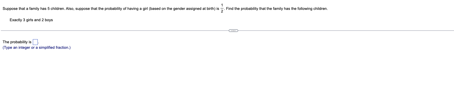 Suppose that a family has 5 children. Also,