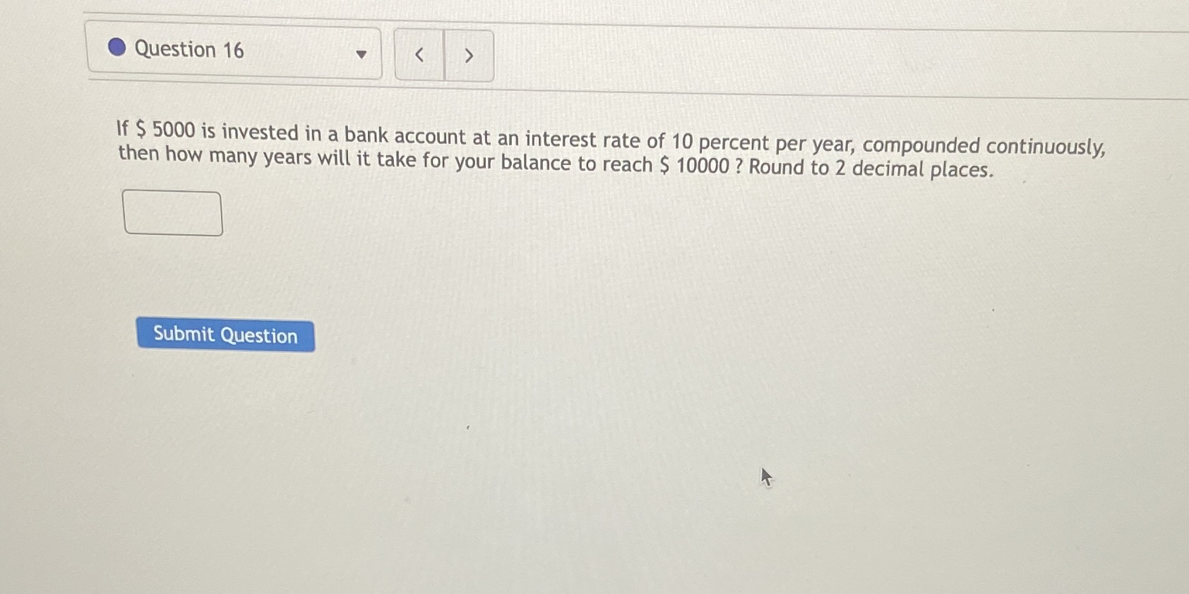 Question 16 < If $ 5000 is invested in a bank