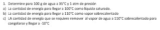 1 Determine para 100 g de agua a 35 Cy 1 atm de